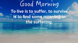 To Live Is To Suffer To Survi By Friedrich Nietzsche Inblix