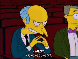 Apr 27, 2014 · do want, excellent, excited, happy, mr. Mr Burns Excellent Gif With Sound