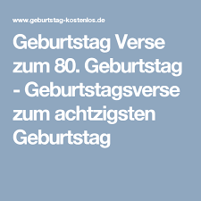 Geburtstag Verse Zum 80 Geburtstag Geburtstagsverse Zum Achtzigsten Geburtstag Verse Zum Geburtstag Geburtstag Gedicht Geburtstag