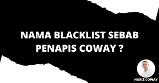 Daftar ini saya tambah sesuai yang sudah berkomntar,karena beberapa yang komentar di artikel ini sudah. Nama Blacklist Sebab Penapis Coway Hariz Pakar Coway