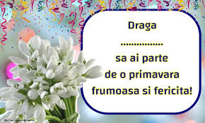 Cele mai frumoase mesaje și felicitări. Personalizare Felicitari Cu Nume Martisor 1 Martie Draga Sa Ai Parte De O Primavara Frumoasa Si Fericita Felicitaripersonalizate Com