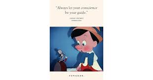 It is said, let your conscience be your guide for the choices we make in daily life. Always Let Your Conscience Be Your Guide 44 Emotional And Beautiful Disney Quotes That Are Guaranteed To Make You Cry Popsugar Smart Living Photo 34