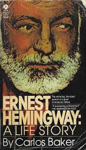 Carlos Baker: Ernest Hemingway