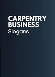 222 Best Carpentry Company Slogans Taglines Thebrandboy Com Business Slogans Slogan Inspirational Humor