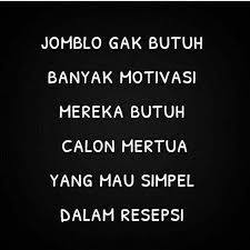 Jomblo Ga Butuh Motivasi Butuhnya Calon Istri Follow Catatancintamuslimah Follow Catatancintamuslimah Https If Kutipan Lucu Ungkapan Lucu Motivasi
