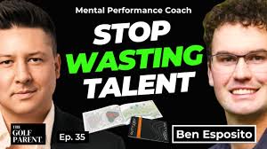 Stop Wasting Talent: Mental Game Secrets for Junior Golfers (w/ Ben  Esposito)