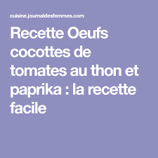 Oeufs Cocottes De Tomates Au Thon Et Paprika Recette Tomate Au Thon Recette Oeuf Cocotte Recette Oeuf