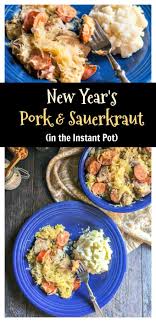 New Year S Instant Pot Pork And Sauerkraut With Kielbasa Low Carb Too Recipe Instant Pot Pork Easy Pork Instant Pot Recipes