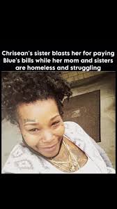 #Chieseansister Chyna isn’t happy that #chrisean is paying #blueface bills  while her mother and siblings are homeless and struggling. #kuwtb💙  #zeusnetwork #foryoupage❤️❤️ #foryou #tesehki