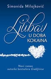 Simonida Milojkovic Ljubav U Doba Kokaina Online Knjge Pdf Books Pdf Books Reading Pdf Books Download