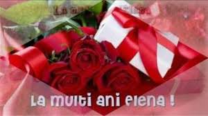 In aceasta zi, mama, care este speciala tine, iti urez din suflet numai zile pline la multi ani, mama! La Multi Ani Elena Youtube