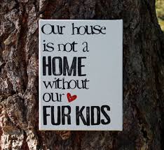 9x12 Canvas Our House Is Not A Home Without Our Fur Kids Created By Houseof3 Fur Kids Home Best Friends For Life