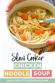 Slow Cooker Chicken Noodle Soup Healthy Little Foodies Recipe Slow Cooker Chicken Noodle Soup Chicken Noodle Soup Healthy Healthy Soup