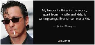 Maybe you would like to learn more about one of these? Richard Hawley Quote My Favourite Thing In The World Apart From My Wife