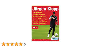 Jurgen Klopp - 102 Passing, Counter-pressing Possession Games, Speed &  Warm-ups Direct from Klopps Training Sessions (Volume): Soccertutor Com:  9781910491607: Amazon.com: Books
