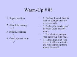 …expressed solely in terms of relative ages, in which the age of a particular geologic feature could be expressed as relatively younger or older than other geologic features. Warmup 85 The Difference Between Relative Dating And
