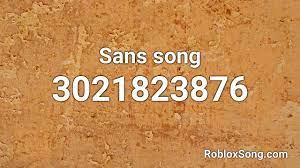 You can use the comment section at the bottom of this page to. Sans Song Roblox Id Music Code Youtube