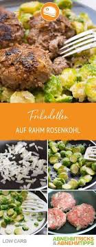 Deftige Low Carb Frikadellen Auf Rahm Rosenkohl Rezept Rosenkohl Low Carb Frikadellen Rezepte Mit Frikadellen