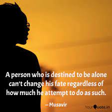 A Person Who Is Destined Quotes Writings By Musavir Shah Yourquote