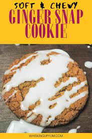 Soft And Chewy Gingersnap Cookies With Icing Whisking Up Yum Recipe Ginger Snap Cookies Dessert Recipes Easy Sweet Treats Recipes