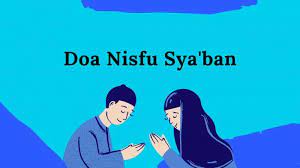 Nisfu sya'ban adalah peringatan pada tanggal 15 bulan kedelapan (sya'ban) dari kalender islam. Doa Malam Nisfu Sya Ban Tulisan Latin Dan Terjemahan 4 Hari Lagi Surya