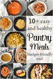 I know you don't always have much time to spend on dinner but you need it to be healthy. Easy Healthy Pantry Meals Budget Friendly The Foodie And The Fix