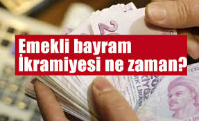 .bağkur emeklilerine ne zaman, ayın kaçında ödenecek? Emekli Bayram Ikramiyesi Ne Zaman