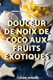 Douceur De Noix De Coco Aux Fruits Exotiques Recettes Recette Fruits Exotiques Fruits Noix De Coco