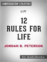 Looking back at it in this light, i would. Read 12 Rules For Life An Antidote To Chaos By Jordan Peterson Conversation Starters Online By Dailybooks Books