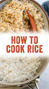 How To Cook Rice Recipe How To Cook Rice Cooking Measurements Cooking White Rice