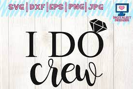Download Wedding Svg I Do Crew Svg Wedding Ring Svg Bridal Shower Svg By Digitalistdesigns Thehungryjpeg Com