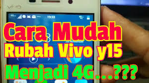 Cara Rubah Vivo Y15 3g Menjadi 4g Hp Jaman Now Youtube