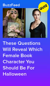 Which Popular Book Character Should You Dress Up As For Halloween Female Book Characters Fun Personality Quizzes Quizzes For Fun