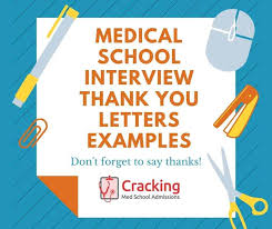 With any important piece of writing, planning is half the battle. Medical School Interview Thank You Letter Examples