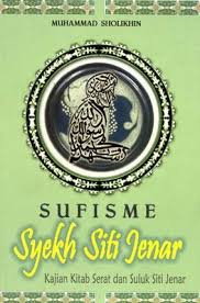 Asal muasal syekh siti jenar sebenarnya tidak jelas, apakah berasal dari persia atau asli jawa. Sufisme Syekh Siti Jenar By Muhammad Sholikhin