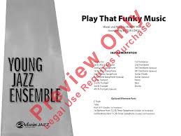 Play That Funky Music Additional Score By J W Pepper