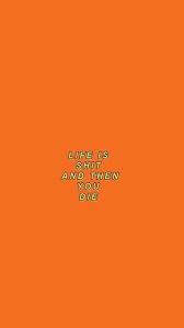 76 Backgrounds Cute Funny Wallpaper Quotes Wallpaper Quotes Funny Iphone Wallpaper Orange Aesthetic