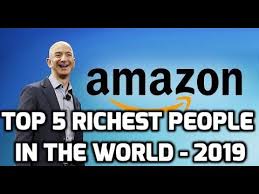 Top 5 Richest People in the World | 2019 - YouTube