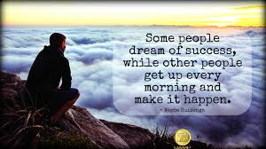 Some People Dream Of Success While Others Make It Happen Some People Dream Of Success While Other People Get Up Every Morning And Make It Happen Inspirational Quotes Motivation Quote Of The Day Motivational Quotes