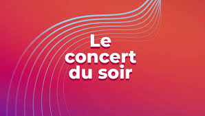 Photo Le Concert du soir : écouter le podcast et replay  France Musique
