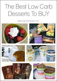 Just be sure to keep portion sizes to a reasonable amount. The Best Low Carb Desserts To Buy Step Away From The Carbs