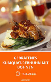 Gebratenes Kumquat Rebhuhn Mit Bohnen Rezept Rebhuhn Huhner Essen