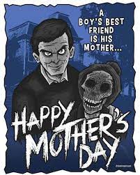 Horror, maternal or otherwise, is known for its best mother characters like these ones. Happy Mothers Day To All The Insanely Awesome Moms Out There Thank You For Everything You Do For Us Crazy Psycho A Boy Best Friend Horror Card Funny Horror