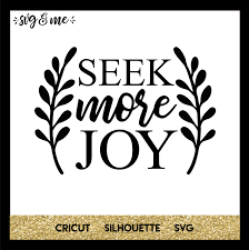 Download Seek More Joy Svg Me