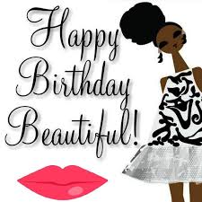 Birthday Wishes For A Strong Black Woman Pin By Duchess On Birthday Greets Happy Birthday Beautiful Birthday Wishes For Myself Happy Birthday Best Friend