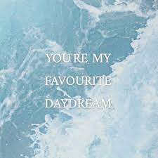 You Re My Favourite Daydream Inspirational Quotes Typography Quotes Words