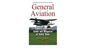 The faa aviation insurance program provides products that address the insurance needs of the u.s. General Aviation Liability Insurance Issues And Mitigation Of Safety Risks Jessie Douglas Jessie Douglas 9781634847353 Amazon Com Books