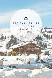 Residence Village Des Lapons Les Saisies Location Au Ski 2021 Vacances Ski Sejour Ski Locations Vacances