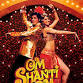 Om Shanti Om - PJP Cinepolis, PJP cinemas, Millenium Park, Bistupur Event Image