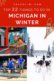 Top 22 Things To Do In Michigan In Winter In 2021 Michigan Travel Michigan Dog Sledding